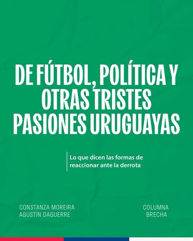 De fútbol, política y otras tristes pasiones&nbsp;uruguayas